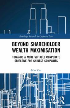 Hardcover Beyond Shareholder Wealth Maximisation: Towards a More Suitable Corporate Objective for Chinese Companies Book