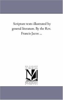 Paperback Scripture Texts Illustrated by General Literature. by the Rev. Francis Jacox ... Book