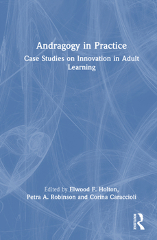Hardcover Andragogy in Practice: Case Studies on Innovation in Adult Learning Book