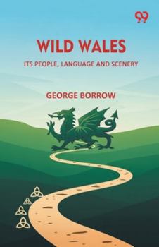 Wild Wales Its People, Language And Scenery