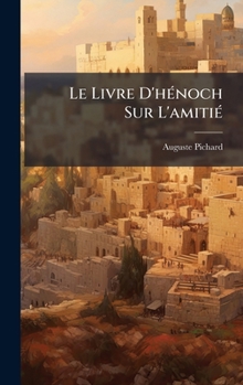Hardcover Le Livre D'hÃ(c)noch Sur L'amitiÃ(c) [French] Book