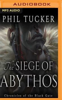 The Siege of Abythos - Book #3 of the Chronicles of the Black Gate