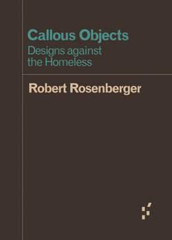 Paperback Callous Objects: Designs Against the Homeless Book