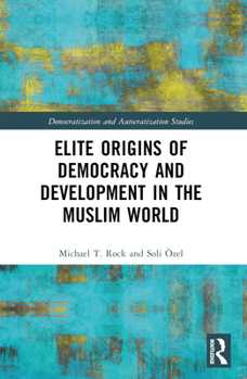 Paperback Elite Origins of Democracy and Development in the Muslim World Book