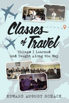 Paperback Classes of Travel: Things I Learned and Taught Along the Way Book