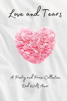 Paperback Love and Tears: A Poetry and Prose Collection Book