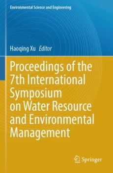 Paperback Proceedings of the 7th International Symposium on Water Resource and Environmental Management (Environmental Science and Engineering) Book