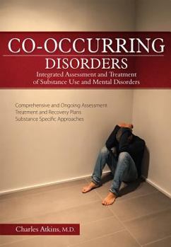 Paperback Co-Occurring Disorders: Integrated Assessment and Treatment of Substance Use and Mental Disorders Book