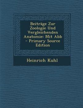 Paperback Beitrage Zur Zoologie Und Vergleichenden Anatomie: Mit Abb - Primary Source Edition [Afrikaans] Book