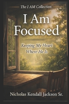 Paperback I Am Focused: Guarding What God Has Given Your Attention To Book