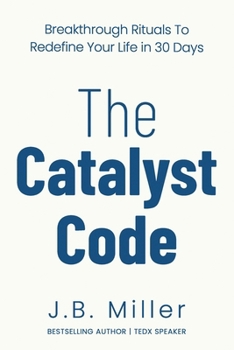 Paperback The Catalyst Code: Breakthrough Rituals to Redefine Your Life in 30 Days Book