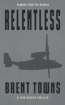 Relentless: A Team Reaper Thriller