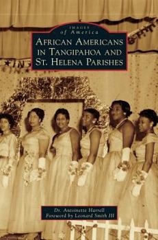 Hardcover African Americans in Tangipahoa & St. Helena Parishes Book