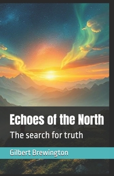 Paperback Echoes of the North: The search for truth Book