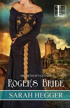 Roger's Bride - Book #4 of the Sir Arthur's Legacy