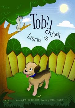 Paperback Toby Learns to Obey: It is Better to Obey Book