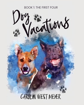 Paperback Book One: the First Four Dog Vacations Book