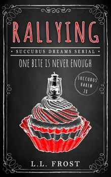 Rallying (Succubus Harem) - Book #6 of the Succubus Dreams