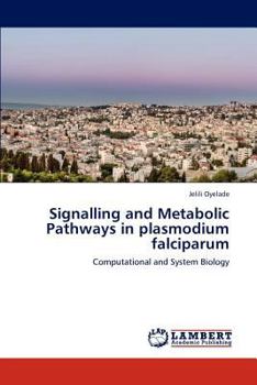 Paperback Signalling and Metabolic Pathways in plasmodium falciparum Book