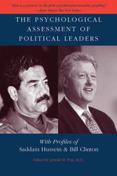 Paperback The Psychological Assessment of Political Leaders: With Profiles of Saddam Hussein and Bill Clinton Book