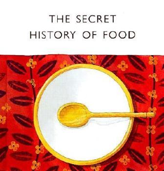 Hardcover The Secret History of Food Book