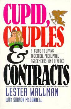 Paperback Cupid, Couples and Contracts: A Guide to Living Together, Prenuptial Agreements, and Divorce Book