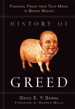 Hardcover History of Greed: Financial Fraud from Tulip Mania to Bernie Madoff Book