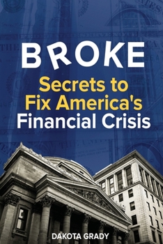 Paperback Broke: Secrets to Fix America's Financial Crisis Book