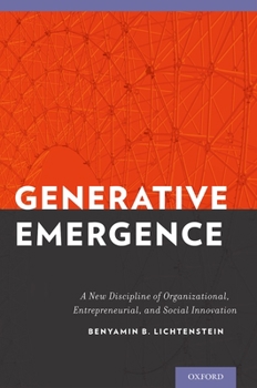 Hardcover Generative Emergence: A New Discipline of Organizational, Entrepreneurial, and Social Innovation Book