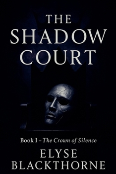 Paperback The Shadow Court: Book I - The Crown of Silence Book