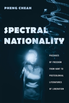 Paperback Spectral Nationality: Passages of Freedom from Kant to Postcolonial Literatures of Liberation Book