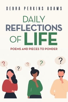 Paperback Daily Reflections of Life: Poems and Pieces to Ponder Book