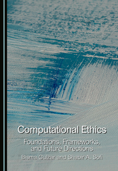 Hardcover Computational Ethics: Foundations, Frameworks, and Future Directions Book