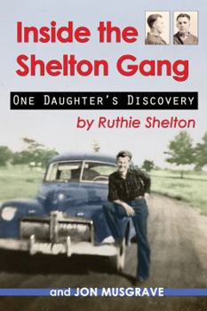 Paperback Inside the Shelton Gang: One Daughter's Discovery Book