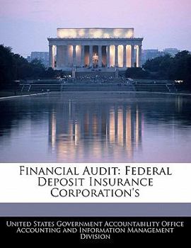 Financial Audit: Federal Deposit Insurance Corporation's