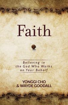 Paperback Faith: Believing in the God Who Works on Your Behalf Book