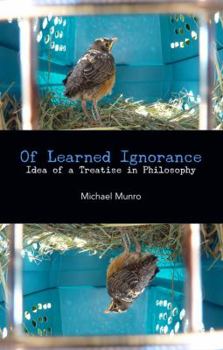 Paperback Of Learned Ignorance: Idea of a Treatise in Philosophy Book