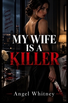 My Wife Is a Killer (The Twisted Love Series by Angel Whitney)