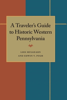 Paperback A Traveler's Guide to Historic Western Pennsylvania Book