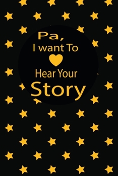 Paperback pa, I want to hear your story: A guided journal to tell me your memories, keepsake questions.This is a great gift to Dad, grandpa, granddad, father a Book