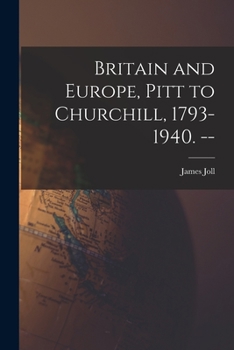 Paperback Britain and Europe, Pitt to Churchill, 1793-1940. -- Book