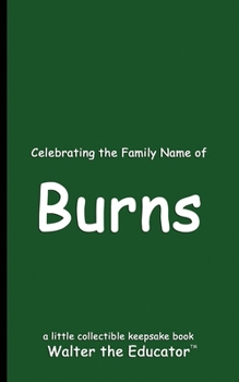 Celebrating the Family Name of Burns (Celebrating Family Names Book)