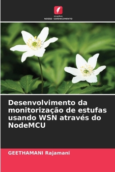 Paperback Desenvolvimento da monitorização de estufas usando WSN através do NodeMCU [Portuguese] Book