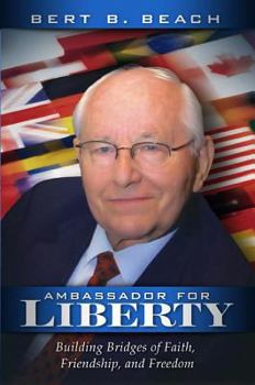 Paperback Ambassador for Liberty: Building Bridges of Faith, Friendship, and Freedom Book