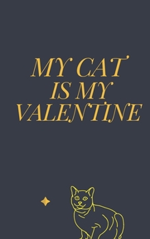 Paperback My CAT is my Valentine notebook is a Valentine's day gift Journal: Love book / Valentines day Gift.: cat valentine Book