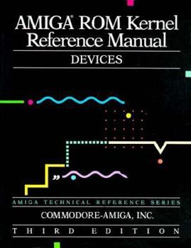 Amiga ROM Kernel Reference Manual: Devices (3rd Edition) - Book  of the Amiga Technical Reference Series