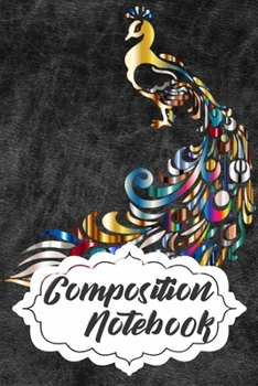 Paperback Composition Notebook: 110 Blank Lined Papers - 6x9 Personalized Customized Peacock Composition Notebook Journal Gift For Peacock Lovers Book
