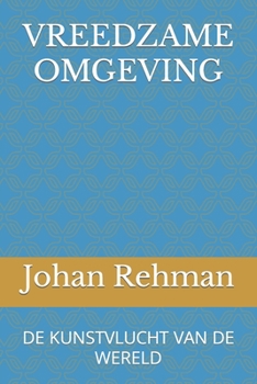 Paperback Vreedzame Omgeving: DE kunstvlucht uit de wereld [Dutch] Book