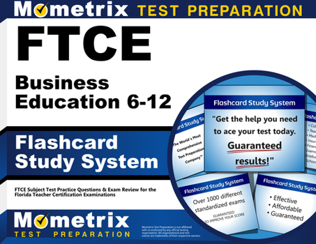 Ftce Business Education 6-12 Flashcard Study System: Ftce Test Practice Questions and Exam Review for the Florida Teacher Certification Examinations