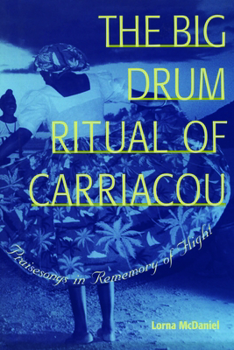The Big Drum Ritual of Carriacou: Praisesongs in Rememory of Flight